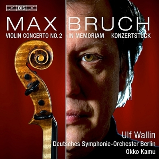 Max Bruch - Ulf Wallin, Deutsches Symphonie-Orchester Berlin, Okko Kamu 