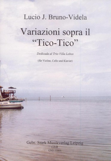 Noten: Variacioni sopra il &quot;Tico Tico&quot; - Lucio Bruno-Videla (für Violine, Cello und Klavier) 